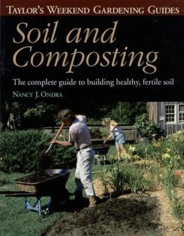 USED Book - Soil and Composting: The Complete Guide to Building Healthy, Fertile Soil (Taylor's Weekend Gardening Guides) by Nancy J. Ondra (Paperback) - english