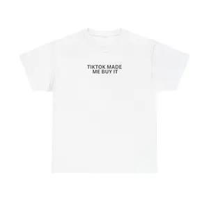 TIKTOK MADE ME BUY IT SHIRT