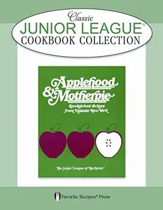 USED-Applehood and Motherpie Classic Junior League Cookbook by Junior League Rochester (Paperback)