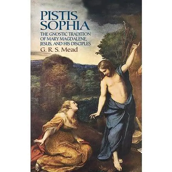 Pistis Sophia: Gnostic Tradition's Mysteries of Mary Magdalene, Jesus, His Disciples - G.R.S. Mead, Documents-Included Paperback Book (8.54" h x 6.78" l x 0.83" w, 0.92 lbs, Christianity Development, Western Religion Development)