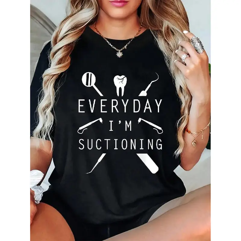 Women's 100% Cotton Short-Sleeve Round Neck Fitted Casual T-Shirt - Funny "Everyday I'm Suctioning" Top for Dentists, Summer Wear as photos