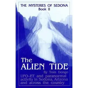 USED-The Mysteries of Sedona, Book II: The Alien Tide by Dongo, Tom (Paperback)