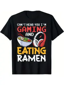 Fun gamer T-shirt-"Can't hear you, I'm playing games and eating ramen" design-Unisex casual streetwear T-shirt-Black color print-perfect for summer outings, stretch fabric for summer T-shirt game gift items, for couples, breathable comfort