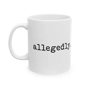 [MADE IN US] “Allegedly” Funny Text Coffee Mug, Minimalist Meme Ceramic Mug 11oz 15oz, Sarcastic Humor Cup, Simple Black and White Quote Mug, Office Desk Gift for Friends Coworkers