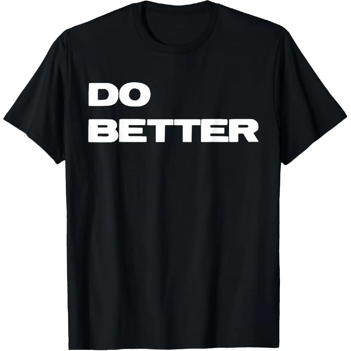 Do Better T-Shirt for Entrepreneurs & Those Getting Better T-Shirt