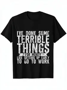 100% Premium Cotton T-shirt I've Done Some Terrible Things For Money -- T-Shirt