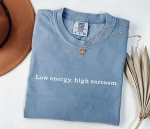 Comfort Colors Low Energy, High Sarcasm Shirt, Soft Cotton Unisex Gift, Gift for Him or Her, Unisex Stylish Top - LORA ATCHER