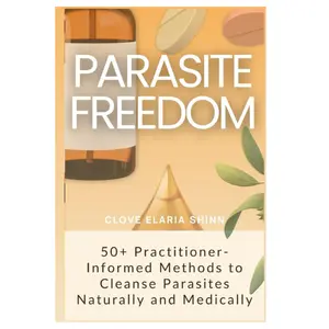 Parasite Freedom: A practical guide to eliminating parasites with herbal and pharma approaches.