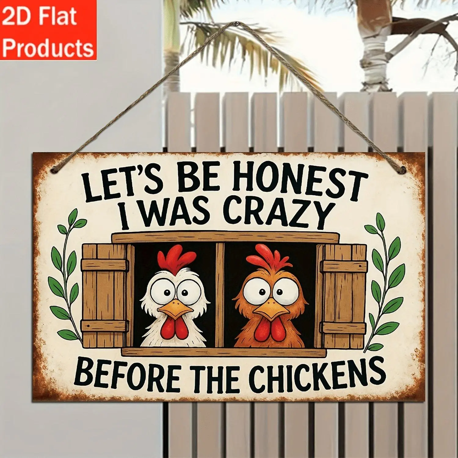 2D Flat, 2D Flat - Decorative Plaque and Ornament - 1pc - to Be Honest, I Was Crazy Before I Got Chickens - Vintage Wooden Plaque