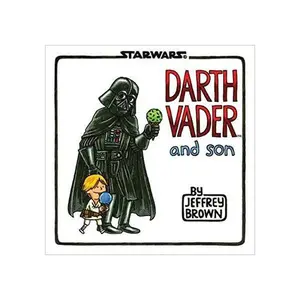 Star Wars Darth Vader and Son -- Jeffrey Brown - Hardcover