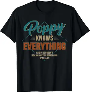 100% Cotton Funny poppy knows everything for grandpa and father's day T-Shirt