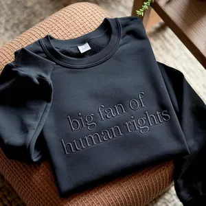 Embroidered Big Fan of Human Rights Sweatshirt Hoodie Minimalist Feminist Crewneck Equality Social Justice Activism Gift Shirt