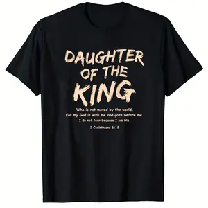 Daughter Of The King Jesus Christian Faith Over Fear Summer Casual Shortsleeve Cotton T-Shirt