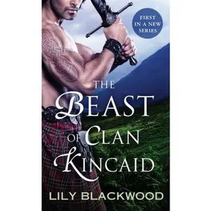 USED-The Beast of Clan Kincaid by Blackwood, Lily (Unknown)