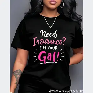 I'm Your Gal Print on 100% Cotton Insurance Agent Tee