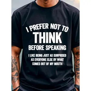 Men's "I Prefer Not to for THINK Before Speaking" Humor Graphic T-Shirt - Soft Breathable 100% Cotton, Regular Fit Short Sleeve Casual Tee, Humorous Apparel, Funny Text, Durable Tee, Printed Shirt, Sarcastic Style