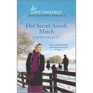 USED-Her Secret Amish Match: An Uplifting Inspirational Romance by Liggett, Cathy (Mass Market Paperback)