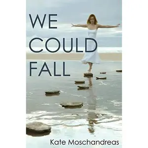 USED-We Could Fall by Moschandreas, Kate (Paperback)