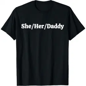 100% Cotton She Her Daddy Funny Lesbian Pride Pronouns Humor Gay T-Shirt