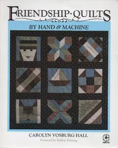 USED-Friendship Quilts by Hand and Machine: How to Organize, Make, Assemble and Display Friendship Quilts by Carolyn Vosburg Hall (Paperback)
