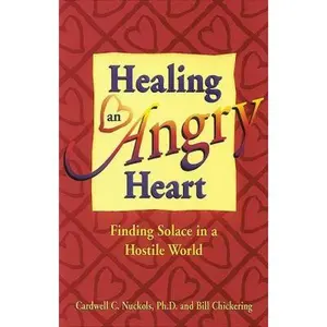 USED-Healing an Angry Heart by Chickering, Bill (Paperback)