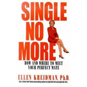 USED-Single No More: How and Where to Meet Your Perfect Mate by Ellen Kreidman (Paperback)