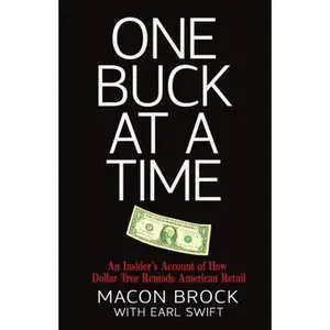 USED-One Buck at a Time: An Insider's Account of How Dollar Tree Remade American Retail by Macon Brock (Hardcover)