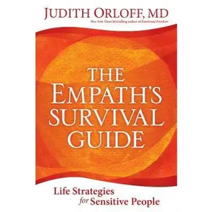 The Empath's Survival Guide: Life Strategies for Sensitive People -- Judith Orloff, Paperback