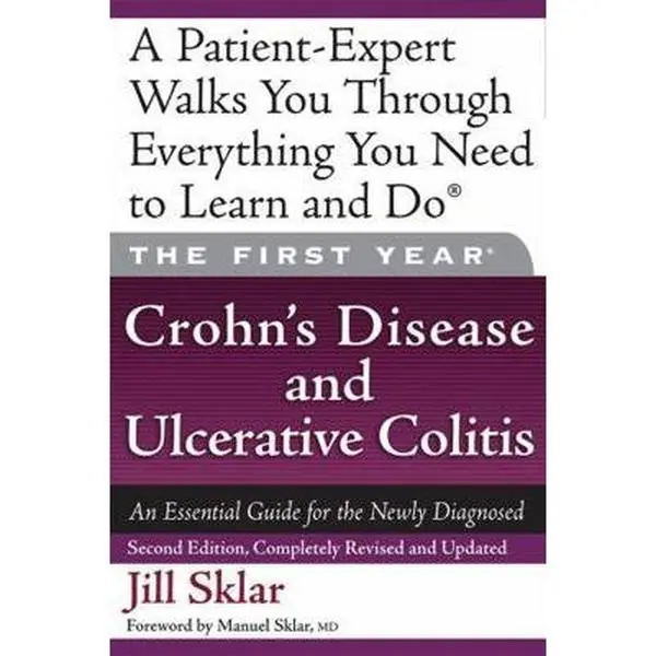 USED-The First Year: Crohn's Disease and Ulcerative Colitis: An Essential Guide for the Newly Diagnosed by Sklar, Jill (Paperback)