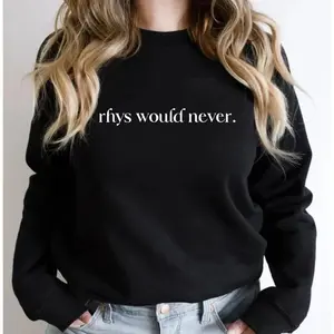 Rhys Would Never, ACOTAR Sweatshirt, Rhysand Sweater, Velaris, Night Court, High Lord, A Court of Thorns and Roses, Bat Boy Trendy Hoodie Meme shirt, Funny Hoodie, Unisex Hoodie, All Size Casual Menswear