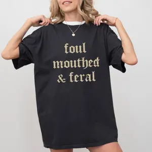 Vintage Foul Mouthed & Feral Comfort Colors Shirt, Feral Unhinged Tees, Unhinged Women Oversized Graphic Tee, Retro Foul Mouthed & Feral Mom Tee