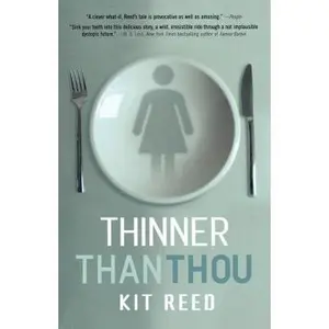 USED-Thinner Than Thou by Reed, Kit (Paperback)