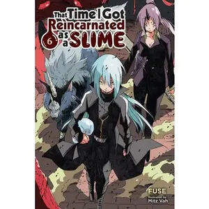 That Time I Got Reincarnated as a Slime, Vol. 6 (Light Novel) -- Fuse - Paperback