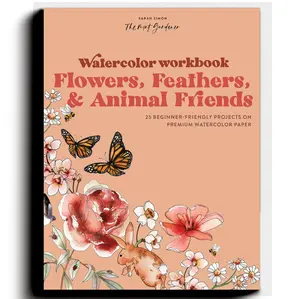 Watercolor Workbook: Flowers, Feathers, and Animal Friends: 25 Beginner-Friendly Projects on Premium Watercolor Paper -- Sarah Simon - Paperback