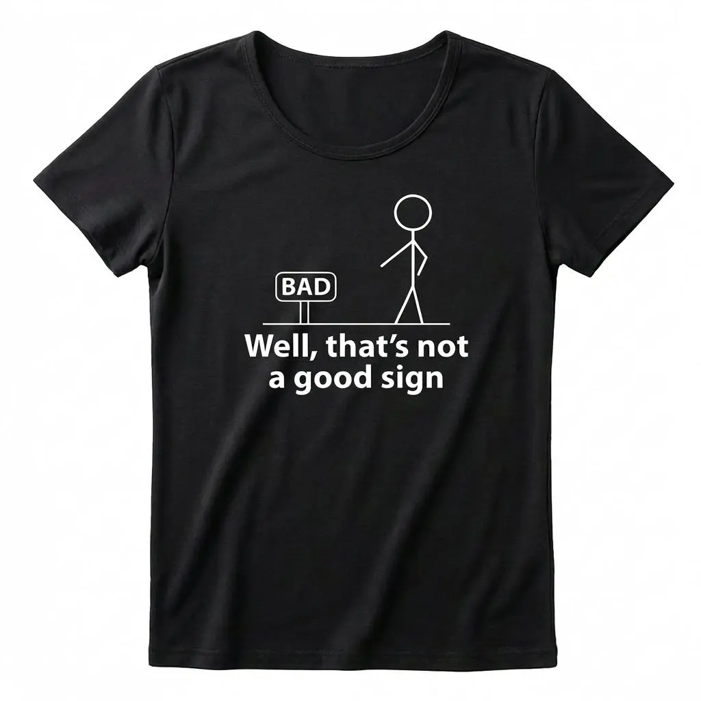 Well That's Not A Good Sign Shirt Women Funny Sarcastic Graphic Tee Plus Size Novelty Top