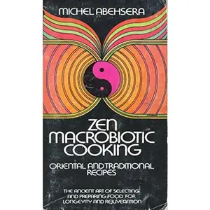 USED-Zen macrobiotic cooking: Book of Oriental and traditional recipes by Michel Abehsera (Paperback)