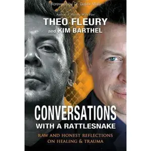 USED-Conversations With a Rattlesnake: Raw and Honest Reflections on Healing and Trauma by Theo Fleury (Hardcover)