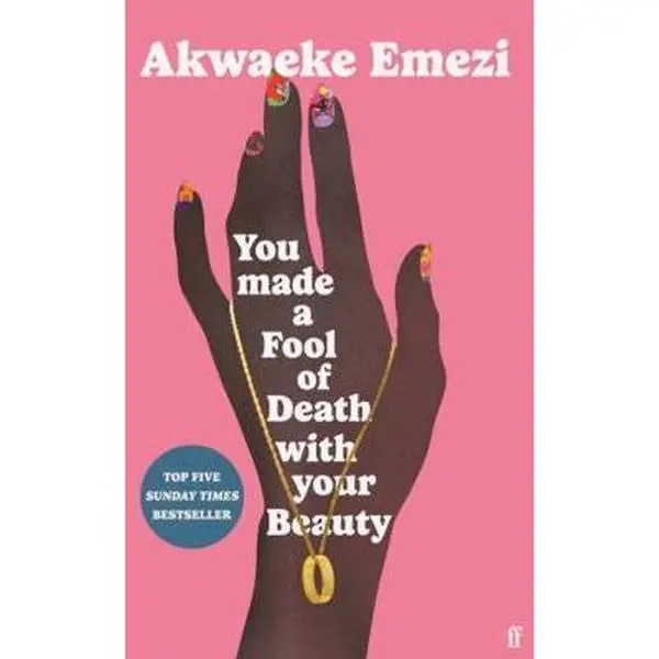 USED-You made a fool of death with your beauty: Akwaeke Emezi by Akwaeke Emezi (Paperback)