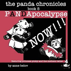 USED-The Panda Chronicles Book 5: Pandapocalypse NOW! by Ms Anne Belov (Paperback)