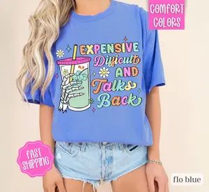 Expensive Difficult and Talks Back Shirt, Funny Womens Shirt, Oversized Women's Shirt Dress, Cute Tshirts, Women's Graphic Tees