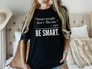Smart People Don't Like Me T-shirt, FDT Funny Shirt, Be Smart Tee for Liberal Shirt, Trending Quote Tee, Democrats Gift