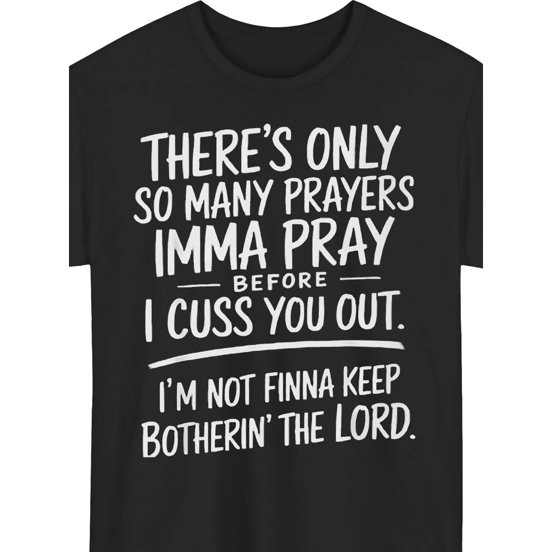 Unisex T-Shirt Black Graphic Print There's Only So Many Prayers Imma Pray Before I Cuss You Out I'm Not Finna Keep Botherin The Lord Casual Wear, Humor Gifts, Soft Fabric, All-season, Vinta, PLUS SIZE
