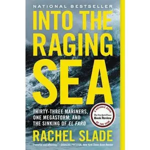 USED Book - Into the Raging Sea: Thirty-Three Mariners, One Megastorm, and the Sinking of El Faro by Slade, Rachel (Paperback) - english
