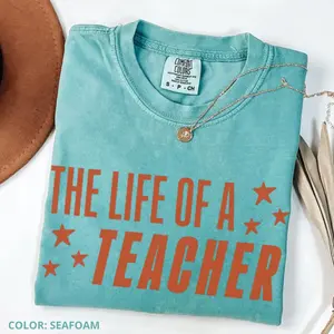 Comfort Colors The Life of a Teacher Shirt, Back to School Teacher Shirt, New Teacher Gift, Teacher Appreciation, Elementary School Shirt