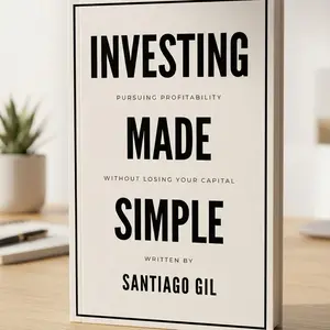 Investing Made Simple - Pursuing Profitability Without Losing Your Capital