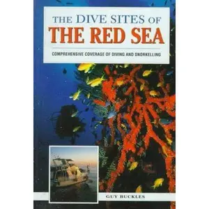 USED-The Dive Sites of the Red Sea (Dive Sites of Series) by Guy Buckles (Paperback)