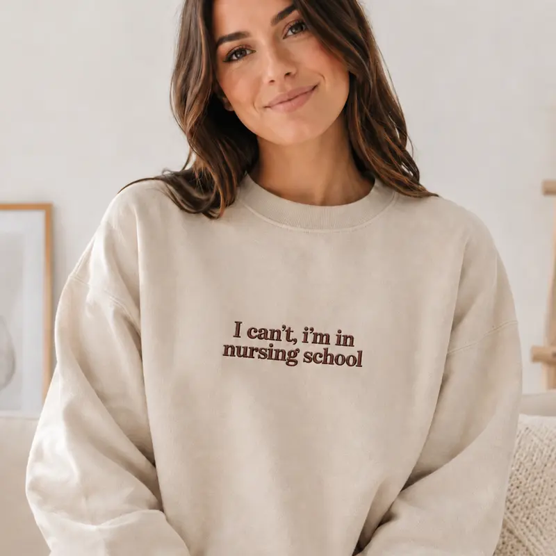 I Can’t I’m In Nursing School Embroidered Sweatshirt | Student Nurse Pullover | Future Nurse Crewneck | Nursing School Gift for Nurses