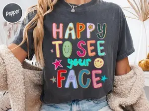 Happy To See Your Face Shirt, Appreciation Gift for Teacher Shirt, Teacher Stars Back To School Shirt