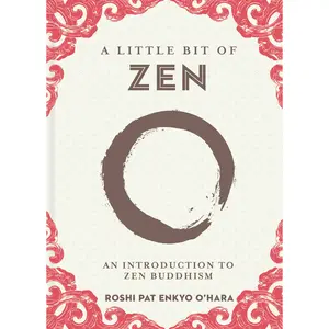 A Little Bit of Zen by Roshi Pat Enkyo O’Hara [Hardcover Book]