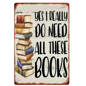 1pc Vintage Book Lover's Metal Wall Sign - "Yes I Really Need All These Books" Bookshelf Decor with Bookend Design, 8x12 Inch Rustic Tin Art for Library, Office, Dorm - Aluminum Hanging Painting for Avid Readers & Bibliophiles